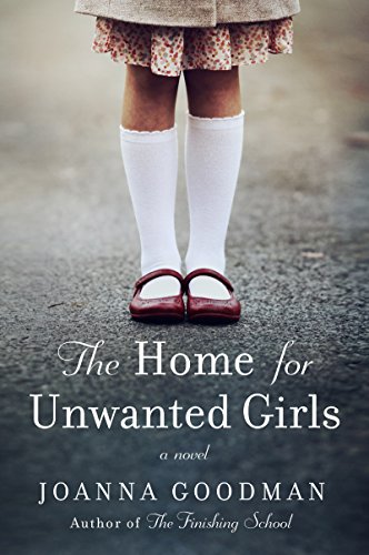 Joanna Goodman – The Home for Unwanted Girls Audiobook