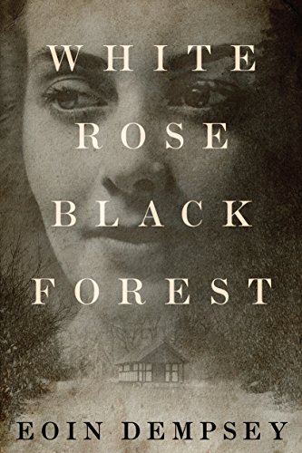 Eoin Dempsey – White Rose, Black Forest Audiobook