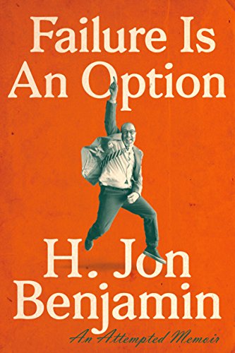 H. Jon Benjamin – Failure Is an Option Audiobook