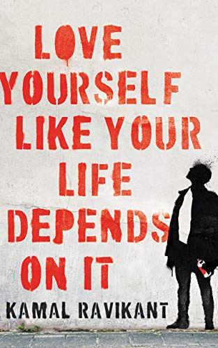 Kamal Ravikant – Love Yourself Like Your Life Depends on It Audiobook