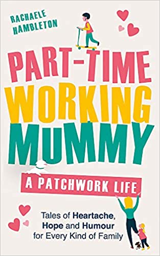 Rachaele Hambleton – Part-Time Working Mummy Audiobook