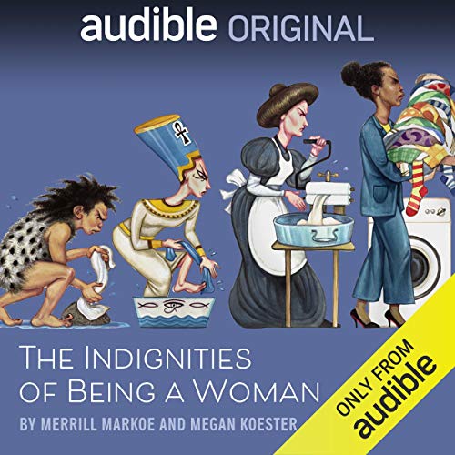 Merrill Markoe – The Indignities of Being a Woman Audiobook