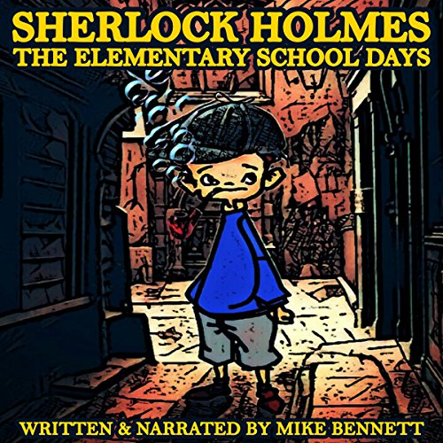 Mike Bennett – Sherlock Holmes: The Elementary School Days Audiobook