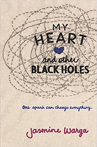 my heart and other black holes by jasmine warga