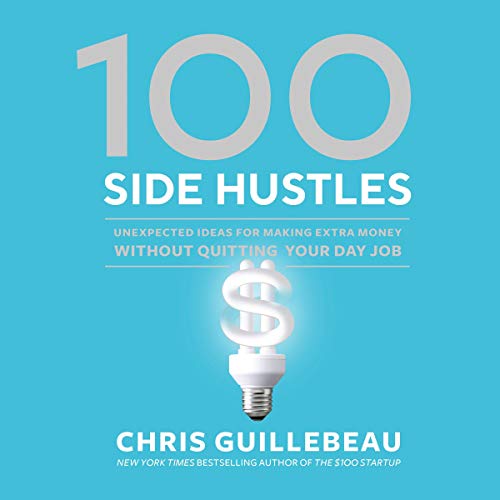 Chris Guillebeau – 100 Side Hustle Audiobook